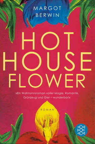 Hot House Flower  Margot Berwin ,  Andrea Fischer  (Übersetzer)