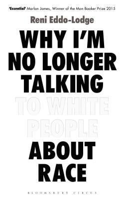 WHY I'M NO LONGER TALKING ABOUT RACE