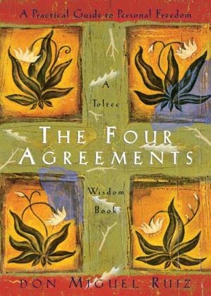 THE FOUR AGREENMENT S