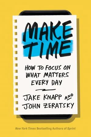 MAKE TIME  JAKE KNAPP AND JOHN ZERATSKY