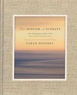 THE WISDOM OF SUNDAYS OPRAH WINFREY