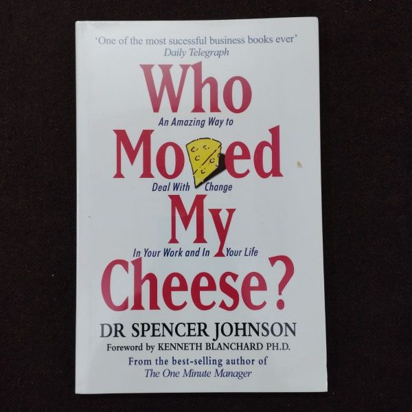 WHO MOVED MY CHEESE