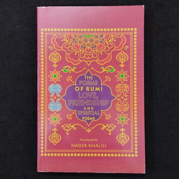 THE POEMS OF RUMI LOVE FRIENDSHIP AND SPIRITIAL POEMS