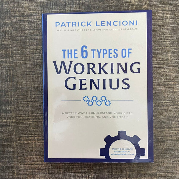 THE 6 TYPES OF WORKING GENIUS - PATRICK LENCIONI