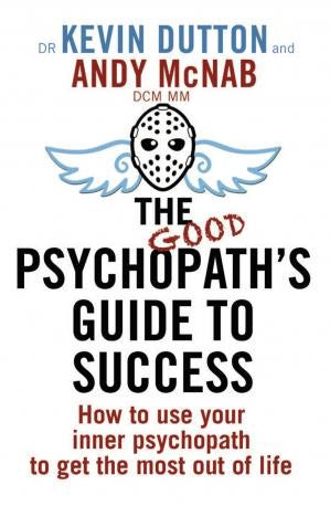 THE GOOD PSYCHOPATH'S GUIDE TO SUCCESS