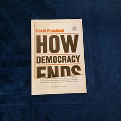 HOW DEMOCRACY ENDS