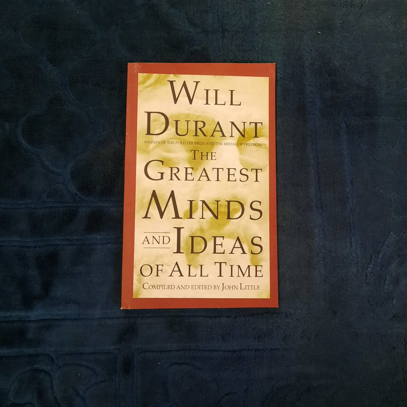 WILL DURANT THE GREATEST MIND AND IDEAS OF ALL THE TIME