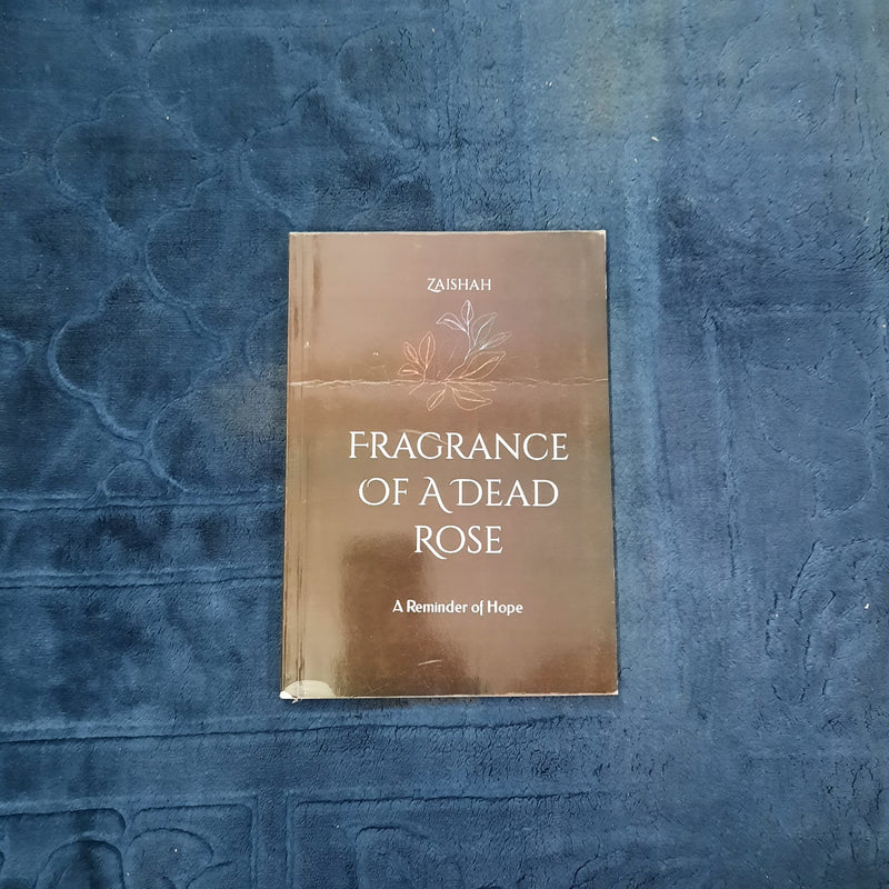 FRAGRANCE OF A DEAD ROSE