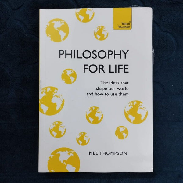 PHILOSOPHY FOR LIFE