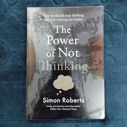 THE POWER OF NOT THINKING