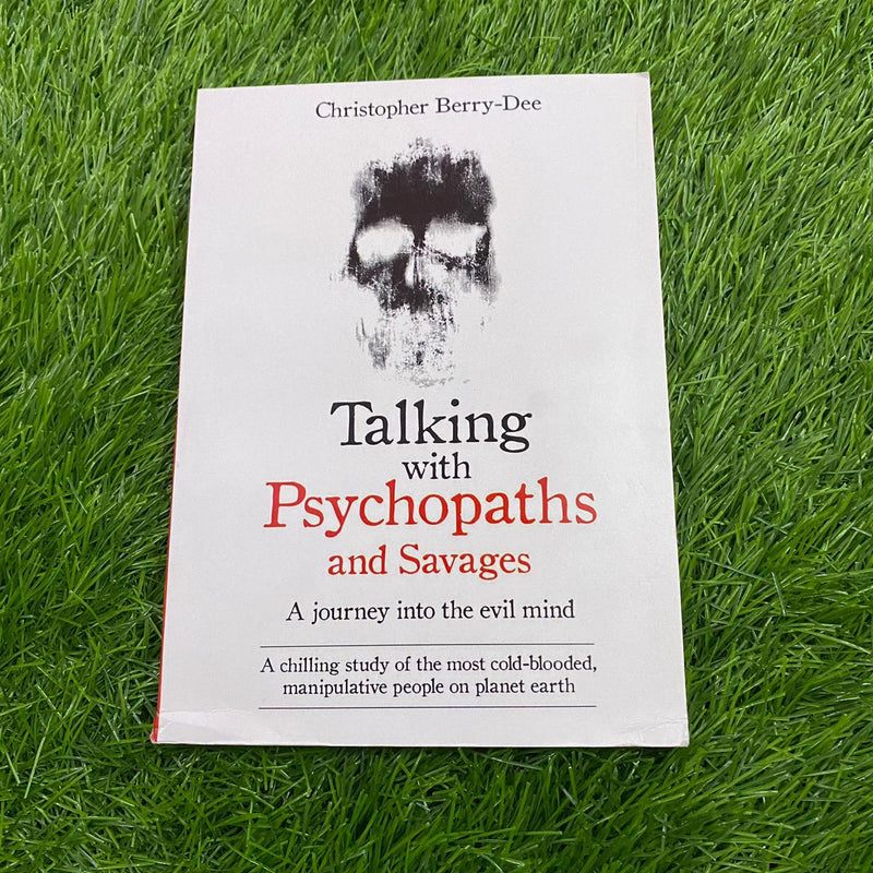 TALKING WITH PSYCHOPAHS AND SAVAGES