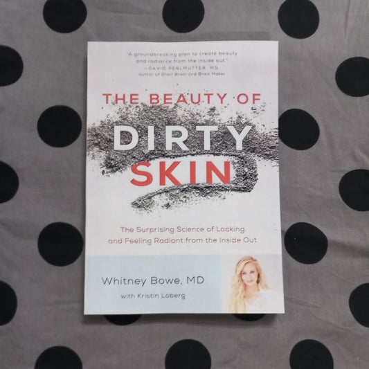 THE BEAUTY OF DIRTY SKIN