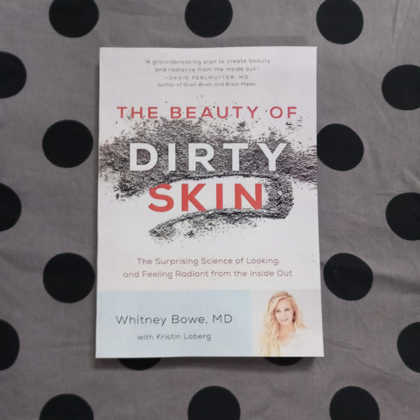 THE BEAUTY OF DIRTY SKIN