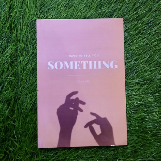 i have to tell you something