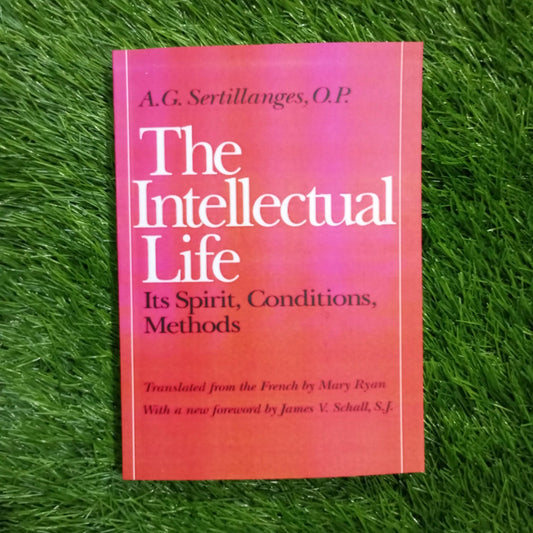The Intellectual Life Antonin Sertillanges