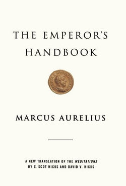 The Emperor's Handbook  Marcus Aurelius
