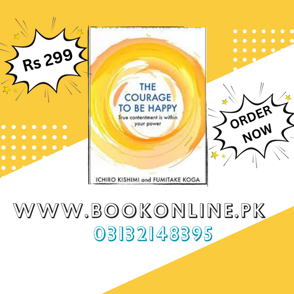 THE COURAGE TO BE HAPPY